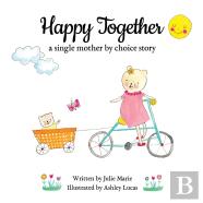 Happy Together, A Single Mother By Choice Story
