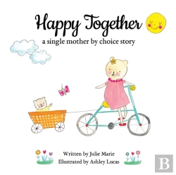 Bertrand.pt - Happy Together, A Single Mother By Choice Story