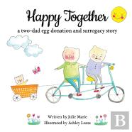 Happy Together, A Two-Dad Egg Donation And Surrogacy Story
