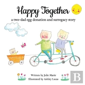 Happy Together, A Two-Dad Egg Donation And Surrogacy Story