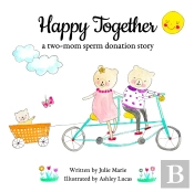 Happy Together, A Two-Mom Sperm Donation Story