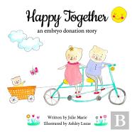 Happy Together, An Embryo Donation Story