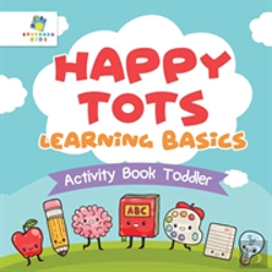 Bertrand.pt - Happy Tots Learning Basics | Activity Book Toddler