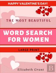 Happy Valentine'S Day! The Most Beautiful Word Search For Women. Large Print.