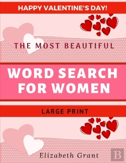 Bertrand.pt - Happy Valentine'S Day! The Most Beautiful Word Search For Women. Large Print.