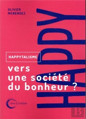 Happytalisme ; Vers Une Société Du Bonheur