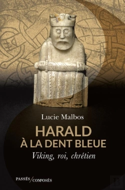 Bertrand.pt - Harald À La Dent Blue : Viking, Roi, Chrétien