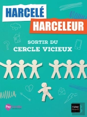 Harcelé, Harceleur : Sortir Du Cercle Vicieux