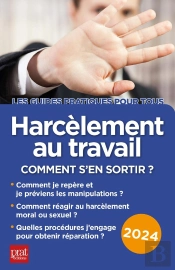 Harcèlement Au Travail : Comment S'En Sortir ? (Édition 2024)