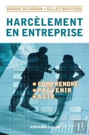 Harcèlement En Entreprise ; Comprendre, Prévenir, Agir