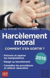 Harcèlement Moral ; Comment S'En Sortir ?