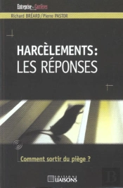 Harcelements ; Les Reponses ; Comment Sortir Du Piege