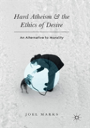Hard Atheism And The Ethics Of Desire