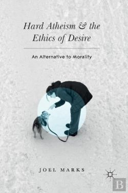 Bertrand.pt - Hard Atheism And The Ethics Of Desire