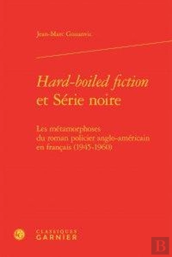 Bertrand.pt - Hard-Boiled Fiction Et Serie Noire - Les Metamorphoses Du Roman Policier Anglo-A - Les Metamorphoses