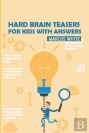 Hard Brain Teasers For Kids With Answers