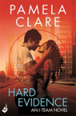 Hard Evidence: I-Team 2 (A Series Of Sexy, Thrilling, Unputdownable Adventure)