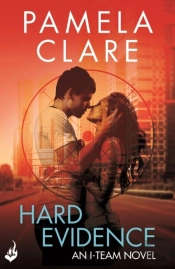 Hard Evidence: I-Team 2 (A Series Of Sexy, Thrilling, Unputdownable Adventure)