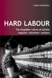 Hard Labour: The Forgotten Voices Of Latvian Migrant 'Volunteer' Workers