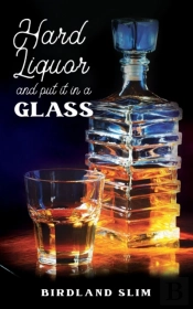 Hard Liquor And Put It In A Glass