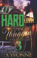 Hard Lovin' Straight Thuggin' 3