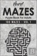 Hard Mazes Puzzle Book For Adults 100 Mazes - Vol 1