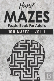 Hard Mazes Puzzle Book For Adults 100 Mazes - Vol 1