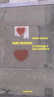 Hard Memories ; En Hommage À Jean Baudrillard