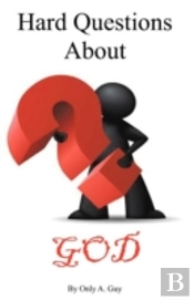Hard Questions About God