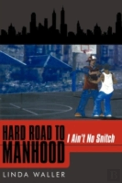 Bertrand.pt - Hard Road To Manhood: I Ain'T No Snitch