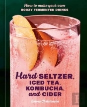 Hard Seltzer, Iced Tea, Kombucha, And Cider