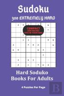 Hard Soduko Books For Adults 4 Puzzles Per Page 300 Puzzles Compact Fits In Your Bag
