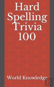 Hard Spelling Trivia 100