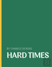 Hard Times By Charles Dickens