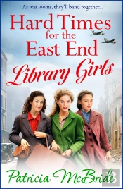 Hard Times For The East End Library Girls