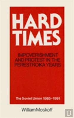 Bertrand.pt - Hard Times: Impoverishment And Protest In The Perestroika Years - Soviet Union, 1985-91