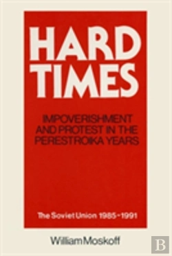 Bertrand.pt - Hard Times: Impoverishment And Protest In The Perestroika Years - Soviet Union, 1985-91