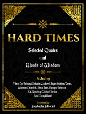 Hard Times: Selected Quotes And Words Of Wisdom