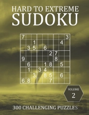 Hard To Extreme Sudoku - 300 Challenging Puzzles - Volume 2