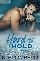 Hard To Hold (The Play Hard Series Book 2)