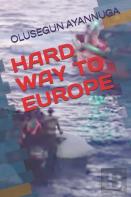 Hard Way To Europe