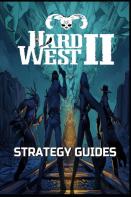 Hard West 2 Complete Guide