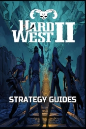 Hard West 2 Complete Guide