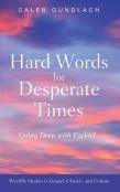 Hard Words For Desperate Times