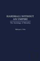 Hardball Without An Umpire