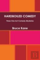 Hardboiled Comedy - Three One Act Comedy-Mysteries