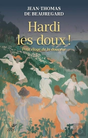Hardi Les Doux ! Petit Éloge De La Douceur
