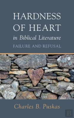 Bertrand.pt - Hardness Of Heart In Biblical Literature