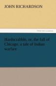 Hardscrabble, Or, The Fall Of Chicago. A Tale Of Indian Warfare
