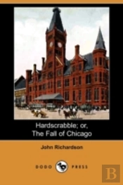 Hardscrabble; Or, The Fall Of Chicago (Dodo Press)